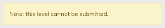 Yellow notification banner at page top showing 'Note: this level cannot be submitted.'